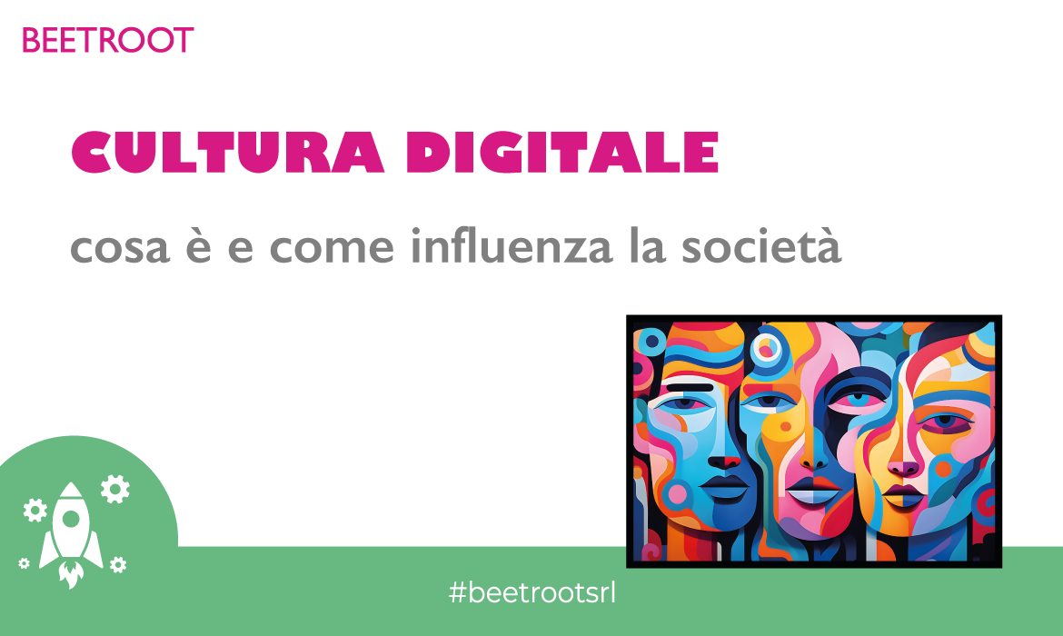 Cultura Digitale | Cosa è e come influenza la società