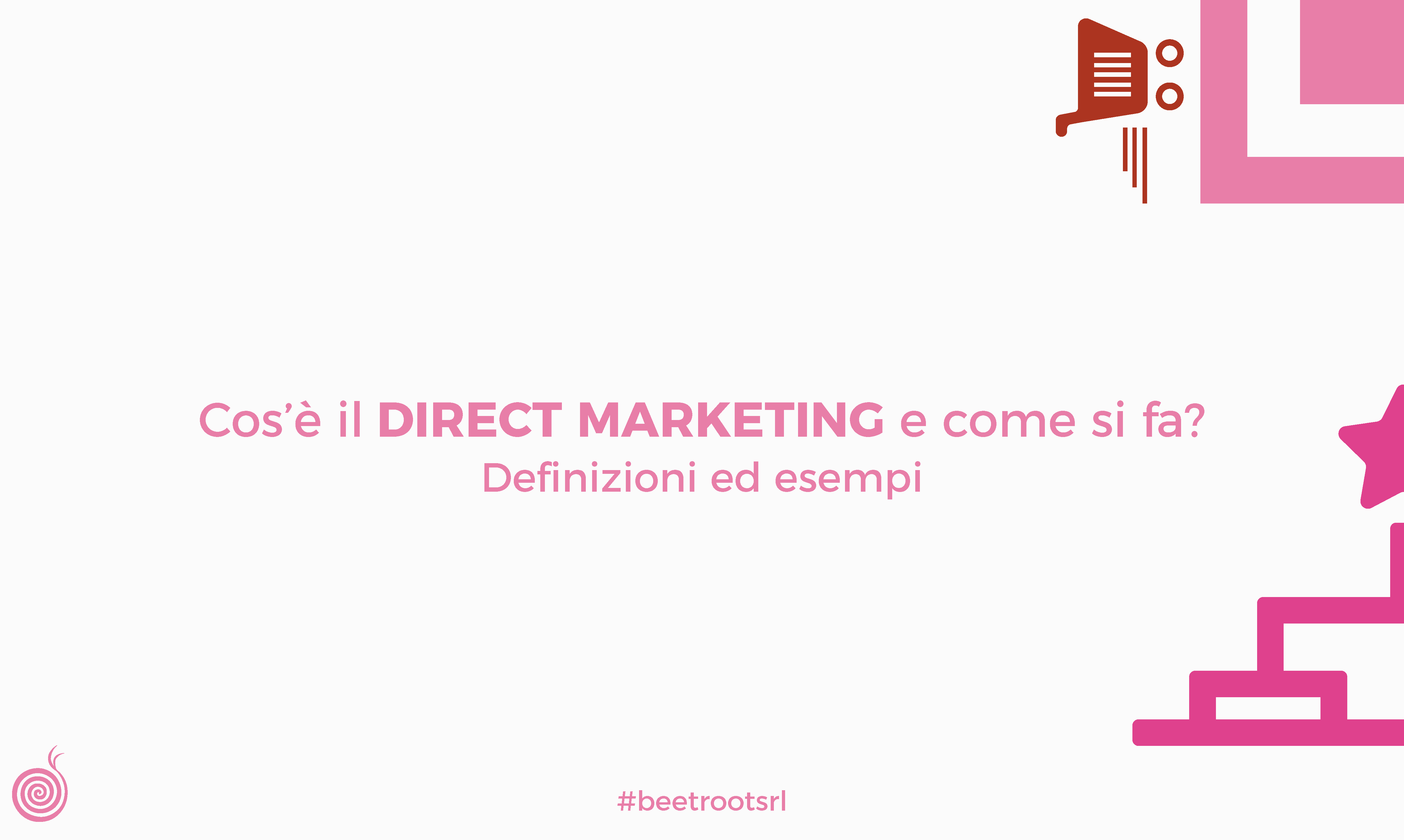 Cos'è il Direct Marketing e come si fa? Definizione ed esempi
