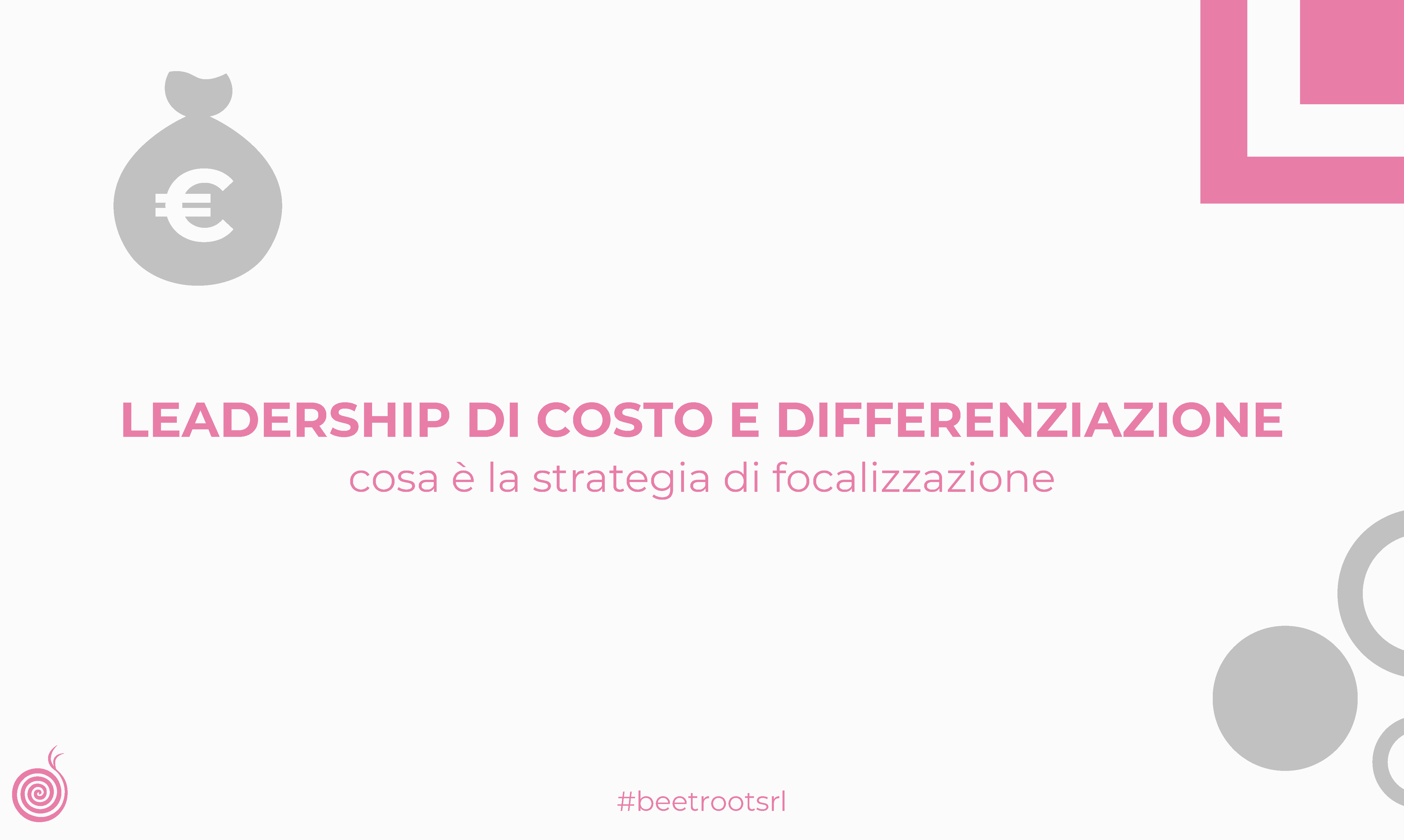 Leadership di costo e differenziazione | cosa è la strategia di focalizzazione