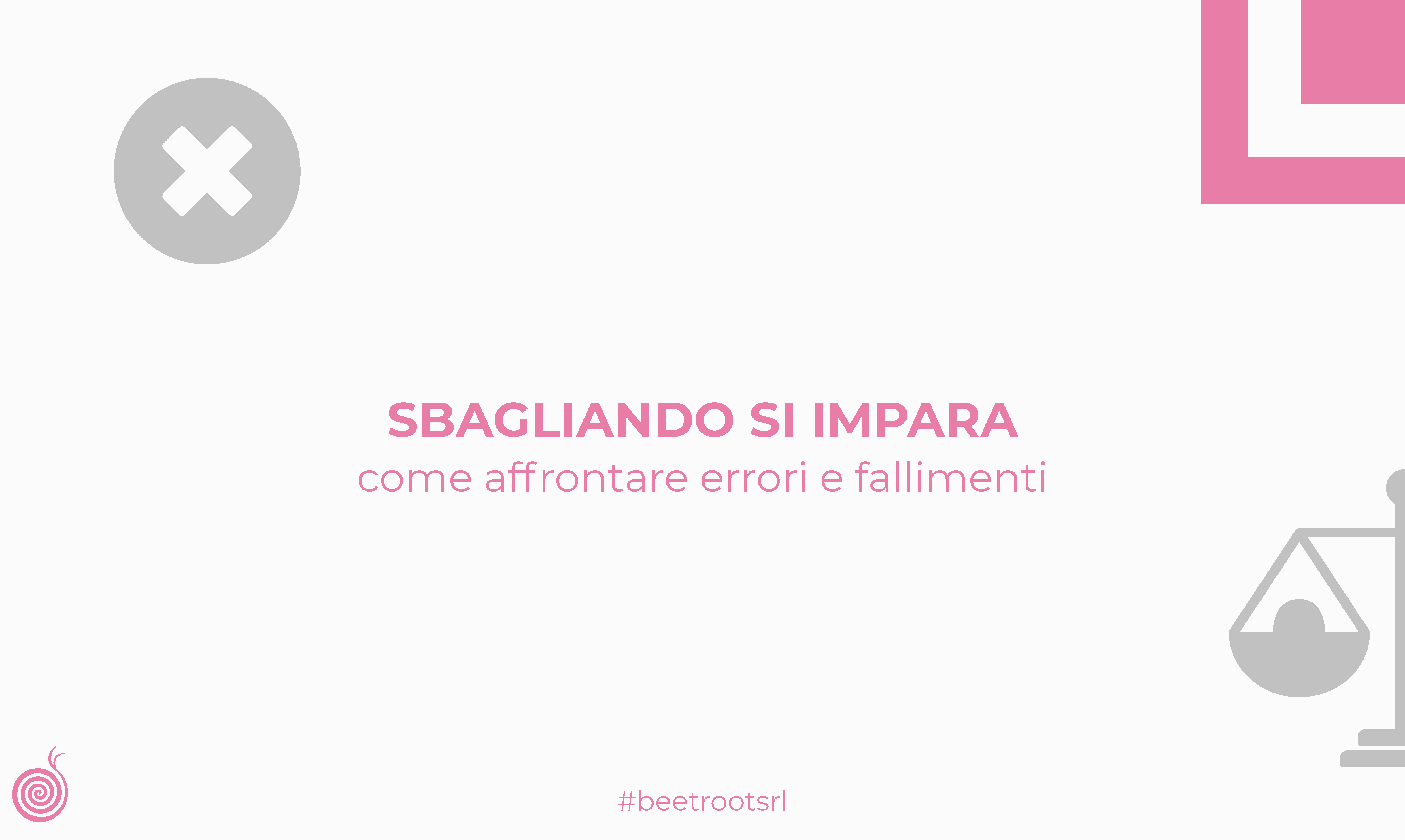 Sbagliando si impara | Come affrontare errori e fallimenti per crescere e avere successo