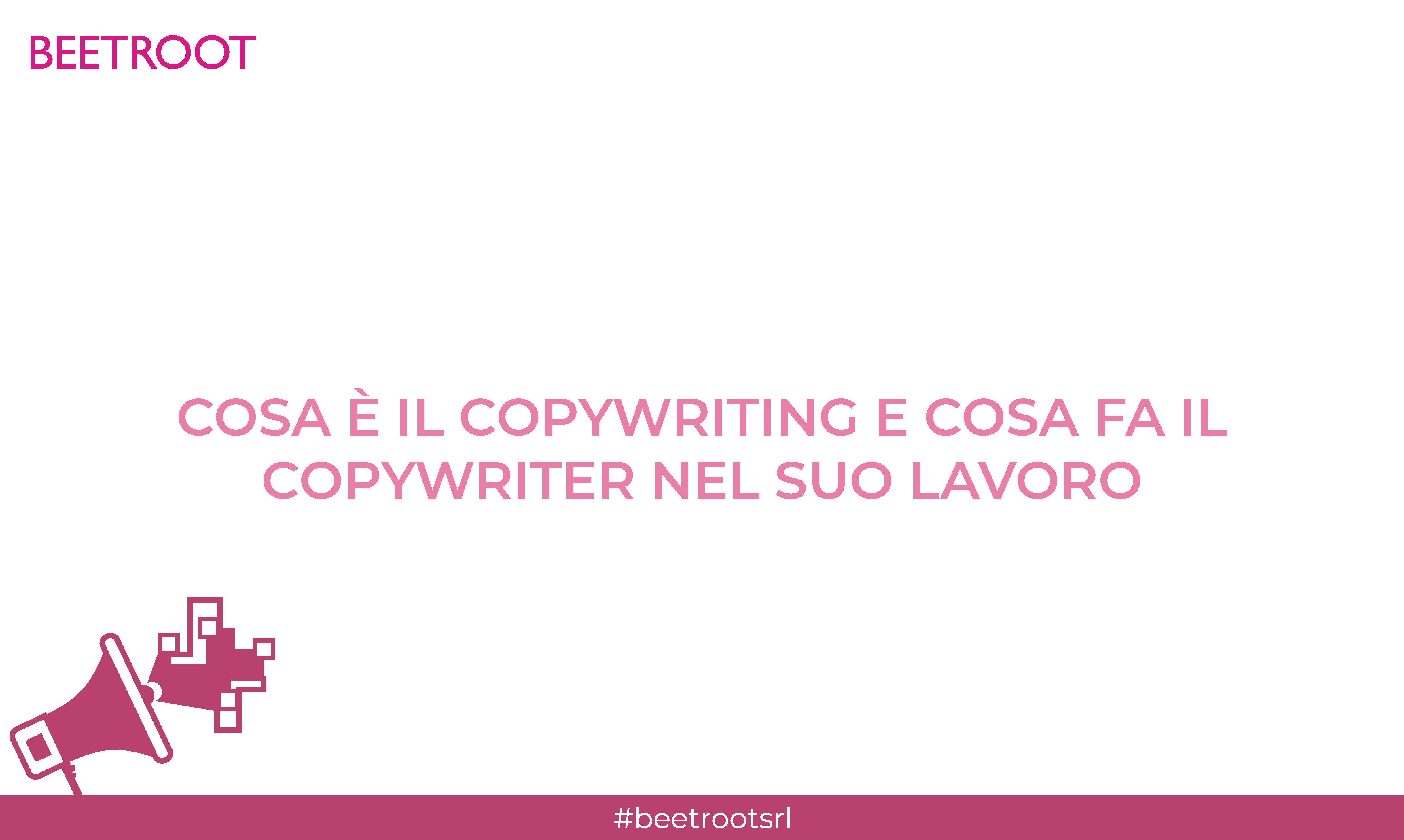 Cosa è il copywriting e cosa fa il copywriter nel suo lavoro - Beetroot srl