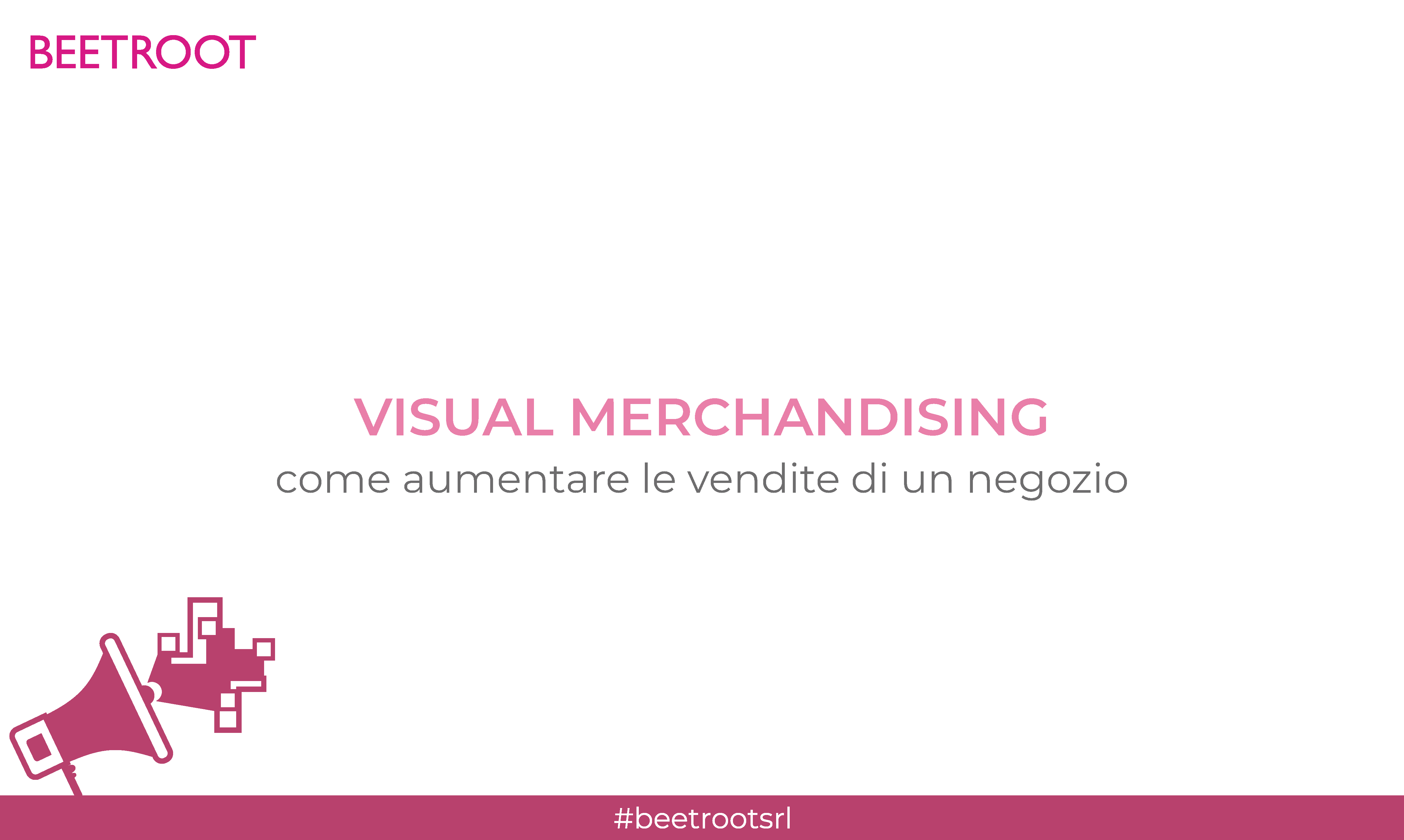 Visual merchandising | Come aumentare le vendite di un negozio - Beetroot srl