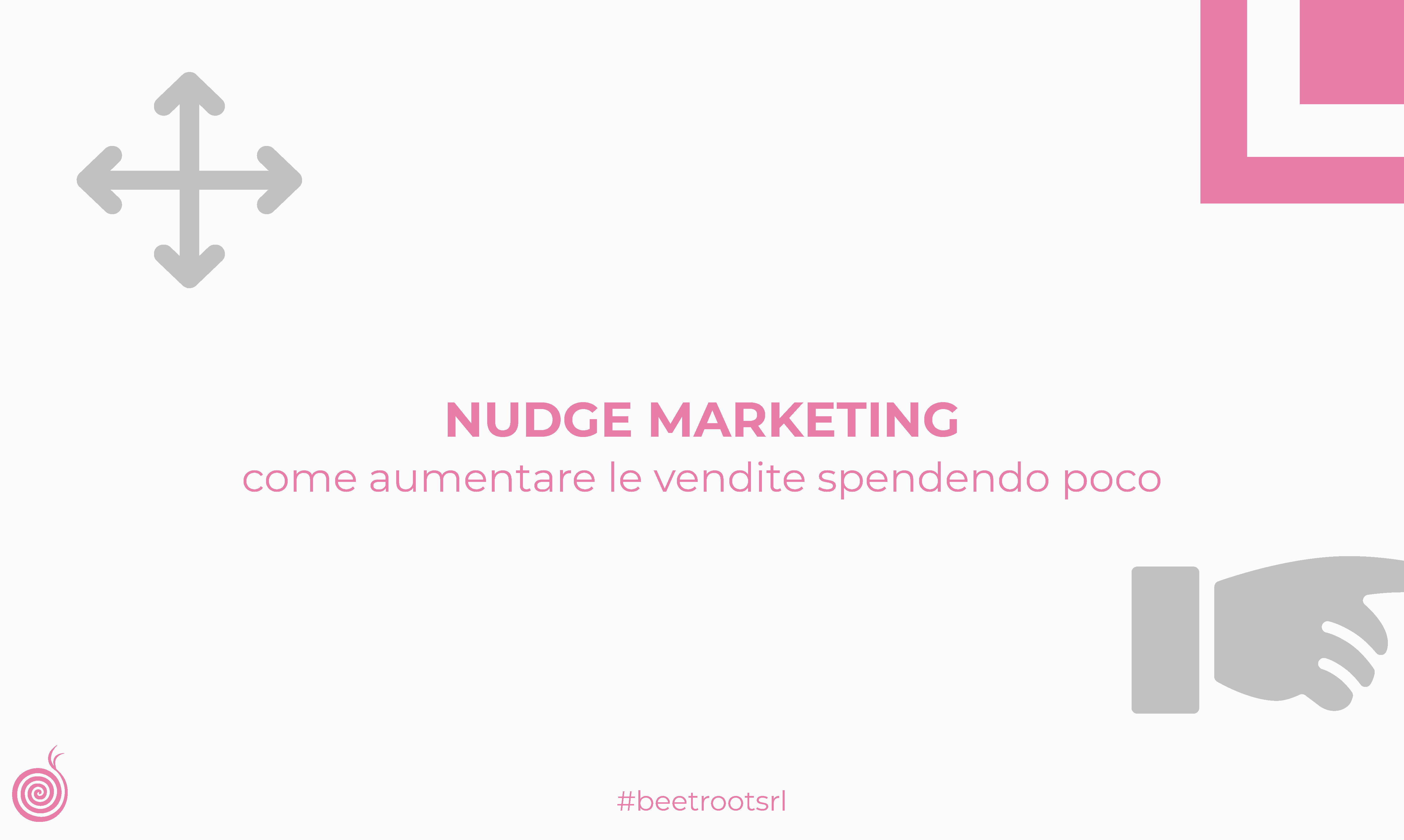 Nudge marketing | come aumentare le vendite spendendo poco - Beetroot srl